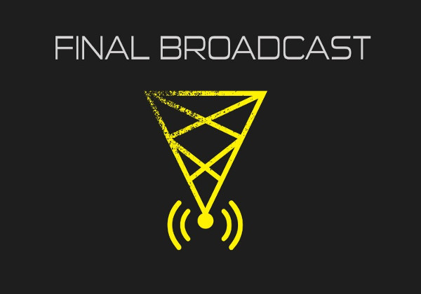 Final Broadcast