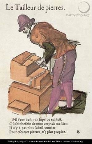 Figure 1. An old French illustration of a stone cutter (poem translation: If you would build a superb edifice/You will need my trade and craft/ There is no finer worker/ To square stone, there is none better). From WikiGallery.org
